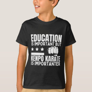 Kenpo Karate Education Is Important Funny American T-Shirt
