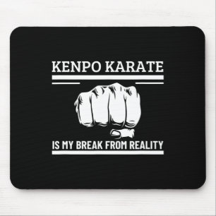 Kenpo Karate Is My Break From Reality Funny Americ Mouse Mat