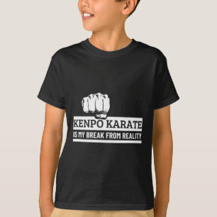 Kenpo Karate Is My Break From Reality Funny Americ T-Shirt