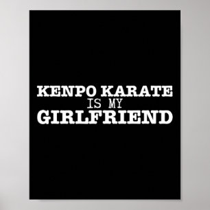 Kenpo Karate Is My Girlfriend Funny American Kenpo Poster