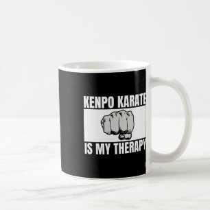 Kenpo Karate Is My Therapy Funny American Kenpo 2 Coffee Mug