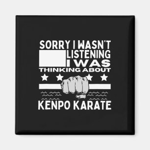 Kenpo Karate Sorry I Wasn't Listening Funny Americ Magnet