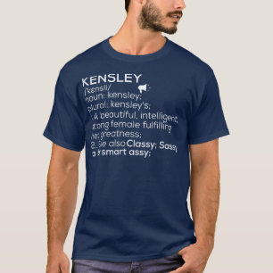 Kensley Name Kensley Definition Kensley Female Nam T-Shirt