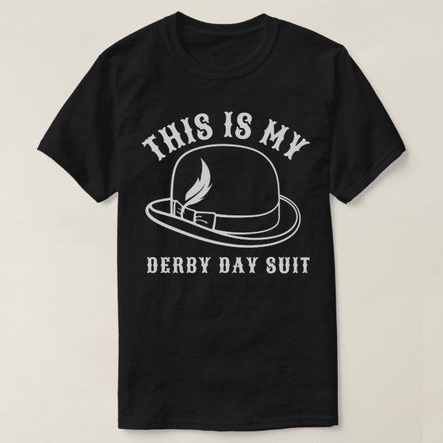 Kentucky 150th Derby Day Funny Derby saying TShirt (Design Front)