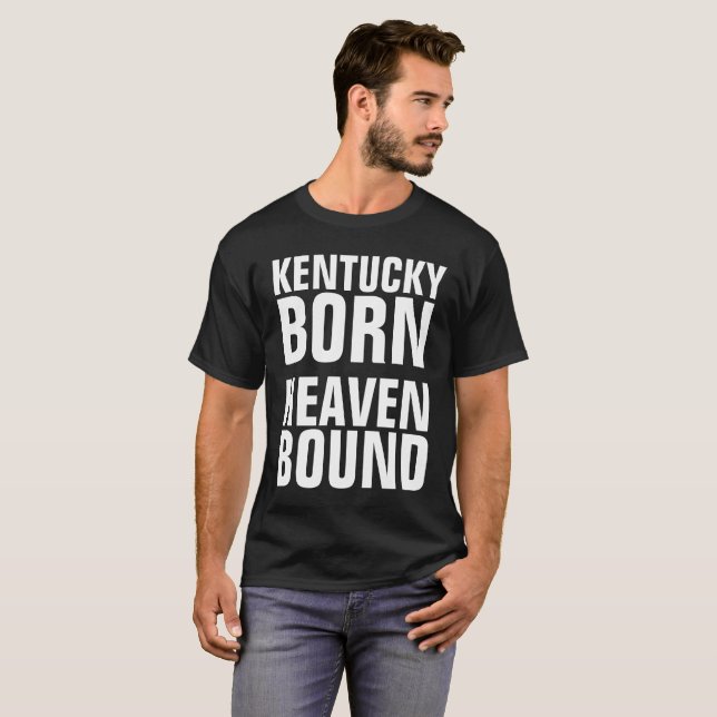 KENTUCKY BORN HEAVEN BOUND T-shirts (Front Full)