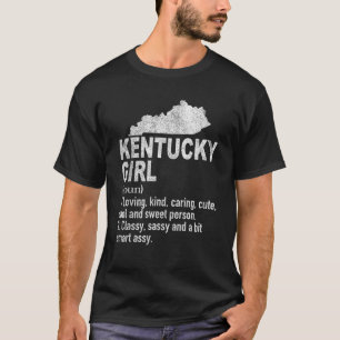Kentucky Girl Definition Funny Hometown Home Kentu T-Shirt