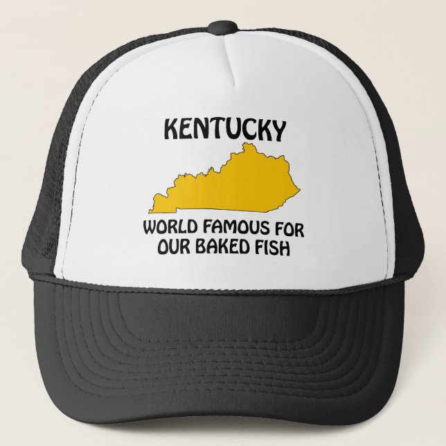 Kentucky - World Famous For Our Baked Fish Trucker Hat (Front)
