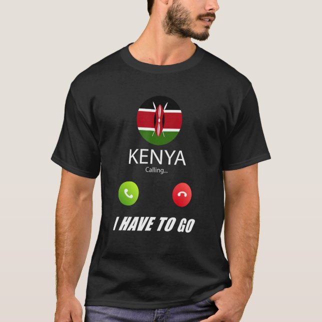 Kenya Flag Souvenir Kenya Is Calling Is Calling T-Shirt (Front)