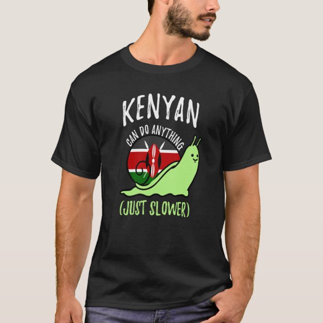 Kenyan Can Do Anything Just Slower Kenya T-Shirt (Front)