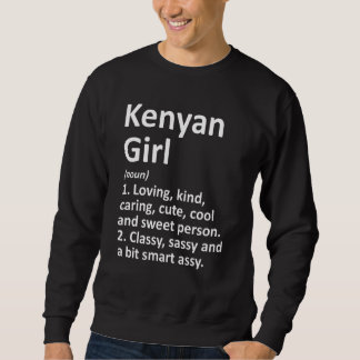 Kenyan Girl Kenya  Funny Country Home Roots Descen Sweatshirt