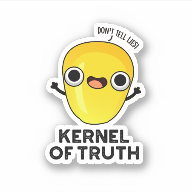 Kernel of Truth Funny Corn Pun  (Front)