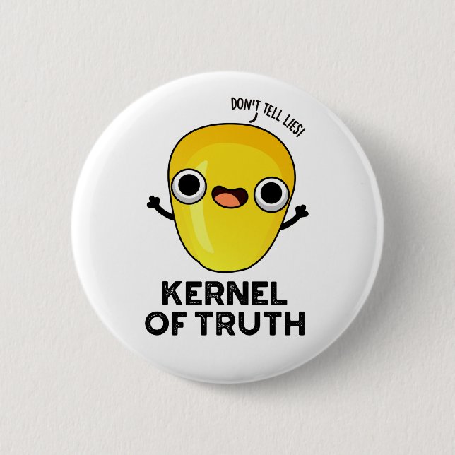 Kernel of Truth Funny Corn Pun  6 Cm Round Badge (Front)