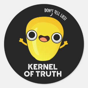 Kernel of Truth Funny Corn Pun Dark BG Classic Round Sticker