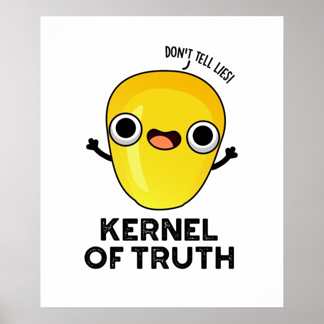 Kernel of Truth Funny Corn Pun Poster (Front)
