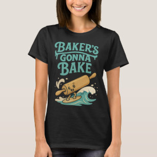 Ker's Gonna Ke Rolling Pin Surfing Flour Design  T-Shirt