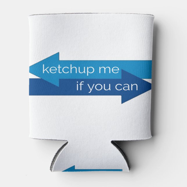 Ketchup me if you can movie pun/joke can cooler (Front)