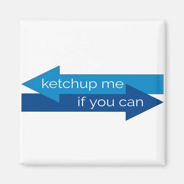 Ketchup me if you can movie pun/joke magnet (Front)