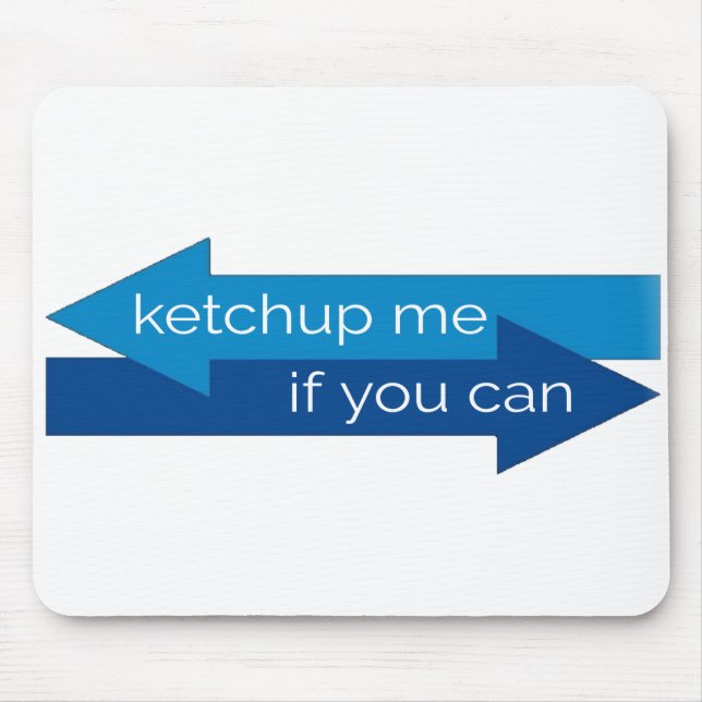 Ketchup me if you can movie pun/joke mouse mat (Front)