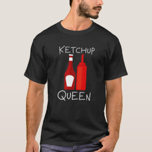 Ketchup Queen ----- T-Shirt