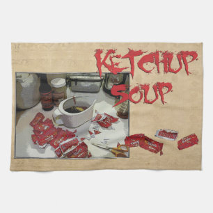 "Ketchup Soup" dishtowel Tea Towel