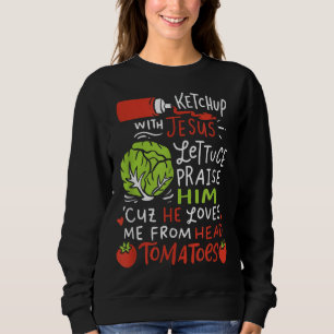 Ketchup With Jesus I Vegan Jesus Christ Christian Sweatshirt