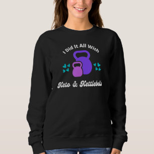 Keto And Kettlebells Workout Weight Loss Fitness Sweatshirt