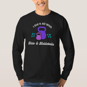 Keto And Kettlebells Workout Weight Loss Fitness T-Shirt