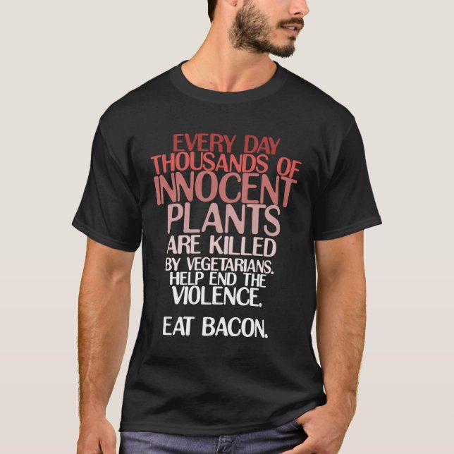 Keto Carnivore Joke Eat Bacon Save Innocent Plants T-Shirt (Front)