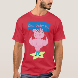 Keto Daddy Pig 1  T-Shirt