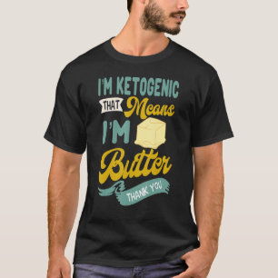 Keto Diet Butter Ketogenic Low-Carb Dietician Keto T-Shirt