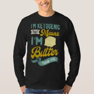 Keto Diet Butter Ketogenic Low Carb Dietitian Keto T-Shirt