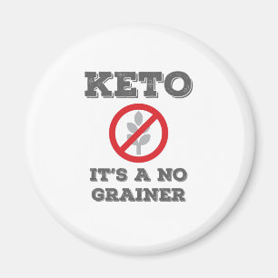 Keto Diet Low Carb Diet It's No Grainer Funny Keto Magnet