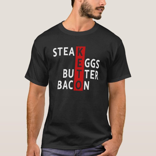 Keto Diet Steak Eggs Butter Bacon Keto Diet Ketoge T-Shirt (Front)