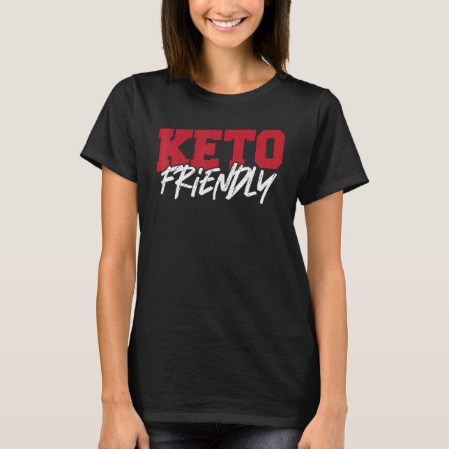 Keto Friendly Keto Diet Ketogenic Ketones T-Shirt (Front)