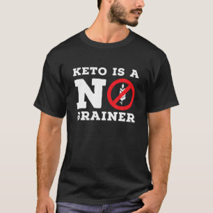 Keto Is A No Grainer Funny Diet Gift - Ketosis Ket T-Shirt