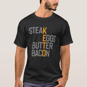 KETO STEAK EGGS BUTTER BACON LIFESTYLE TRENDY T-Shirt