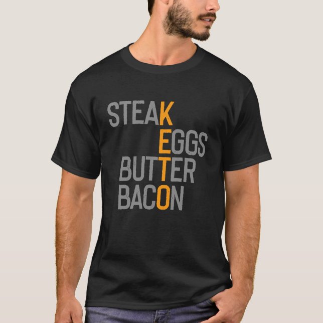 KETO STEAK EGGS BUTTER BACON LIFESTYLE TRENDY T-Shirt (Front)