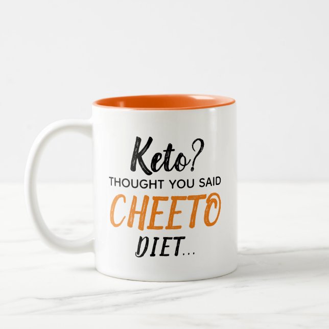 Keto? Thought You Said CHEETO Diet... Two-Tone Mug (Left)