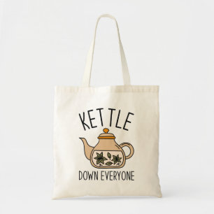Kettle Down Everyone Tote Bag