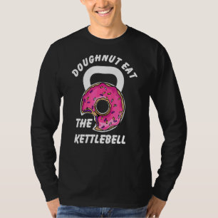 Kettlebell Doughnut Men Women Gym Workout Fitness T-Shirt