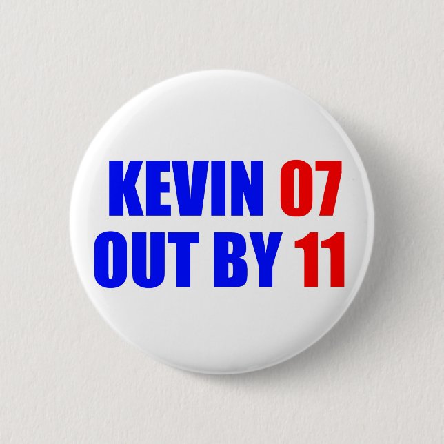 Kevin 07 out by 11 Button (Front)