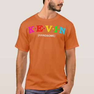 Kevin Handsome T-Shirt