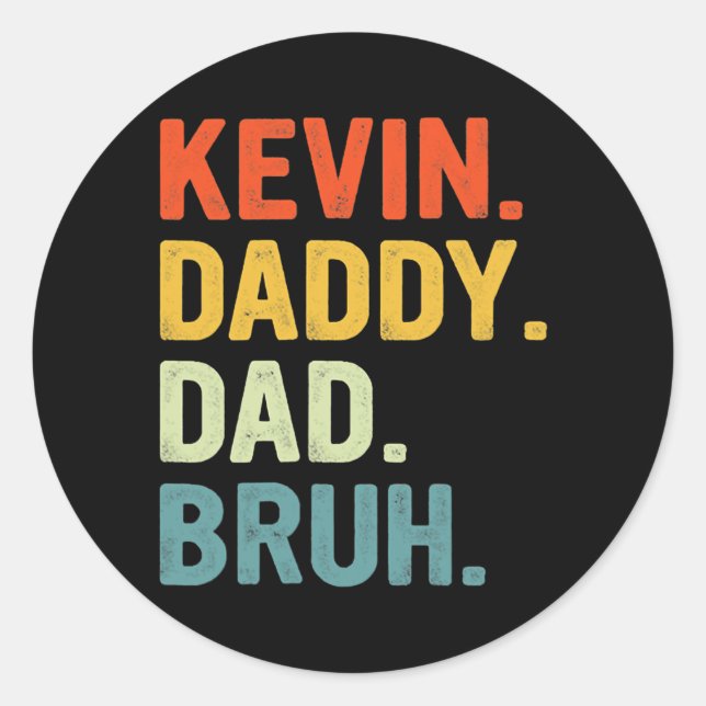 Kevin Name Mens Funny Dad Fathers Day Dad Dada Classic Round Sticker (Front)