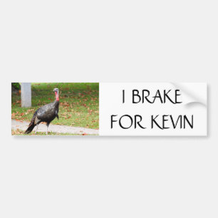 Kevin The Turkey - I BRAKE FOR KEVIN Bumper Sticker