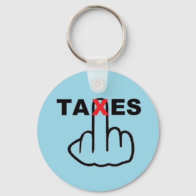 Key Chain Taxes Too High (Front)