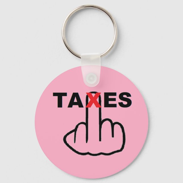 Key Chain Taxes Too High (Front)