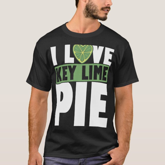 Key Lime Pie For Key Lime Pie  Baker Lime Pie Reci T-Shirt (Front)