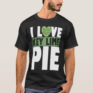 Key Lime Pie For Key Lime Pie Baker Lime Pie Reci T-Shirt