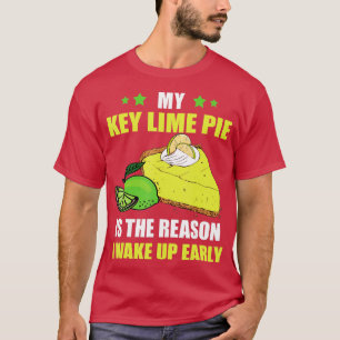 Key Lime Pie The Reason I Wake Up Lemon Florida Pi T-Shirt