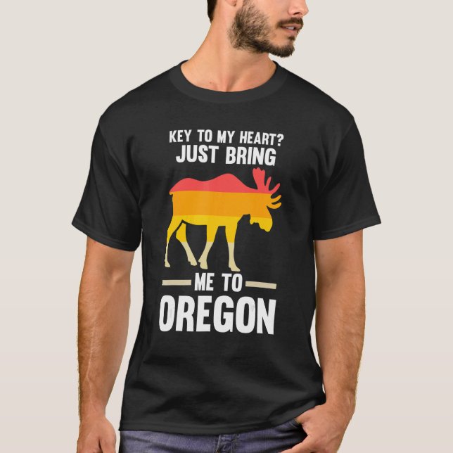 key to my heart just bring me to Oregon America US T-Shirt (Front)